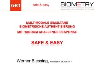 Werner Blessing,  Founder of BIOMETRY  
