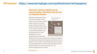 S E L B S T S I C H E R Z U M E R F O L G
Whitepaper - https://www.borisgloger.com/publikationen/whitepapers/
32
 