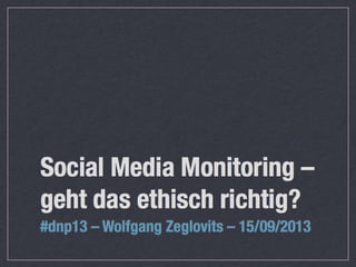 Social Media Monitoring – geht das ethisch richtig? #dnp13