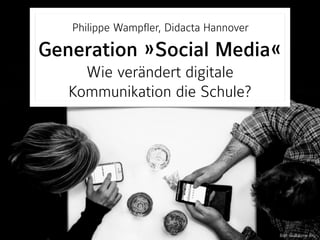 Philippe Wampfler, Didacta Hannover 
Generation »Social Media« 
Wie verändert digitale
Kommunikation die Schule? 
Bild: Guillaume Rio 
 