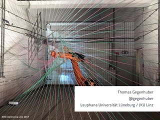 Thomas Gegenhuber
@gegenhuber
Leuphana Universität Lüneburg / JKU Linz
ARS Electronica Linz 2017
 