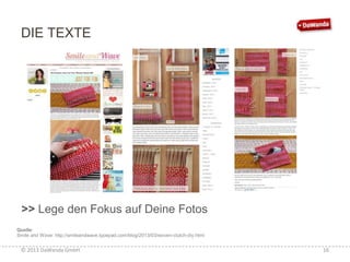 DIE TEXTE

>> Lege den Fokus auf Deine Fotos
Quelle:
Smile and Wave: http://smileandwave.typepad.com/blog/2013/03/woven-cl...