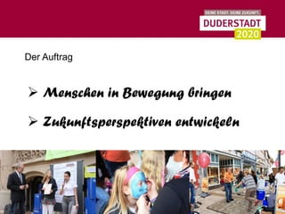 Der Auftrag


 Menschen in Bewegung bringen

 Zukunftsperspektiven entwickeln
 