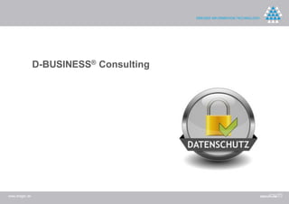 D-BUSINESS® Consulting




www.dreger.de
 