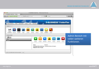 Admin-Bereich mit
                vielen weiteren
                Funktionen.




www.dreger.de
 