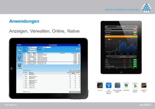Anwendungen

     Anzeigen, Verwalten, Online, Native




www.dreger.de
 