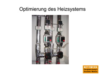 Optimierung des Heizsystems
 