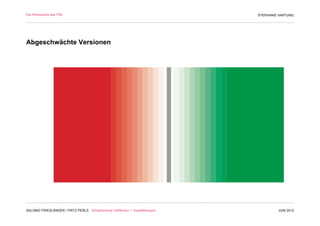 Die Philosophie des F/M                                                        STEPHANIE HARTUNG




Abgeschwächte Versionen




SALOMO FRIEDLÄNDER / FRITZ PERLS Schöpferische Indifferenz + Gestalttherapie            JUNI 2012
 