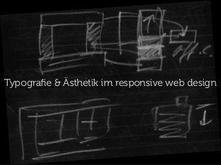 Typografie & Ästhetik im responsive web design

 