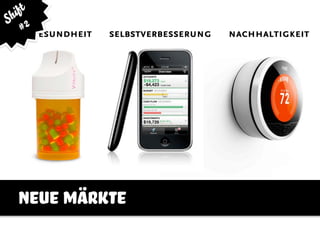 neue märkte
gesundheit selbstverbesserung nachhaltigkeit
Shift
#2
 