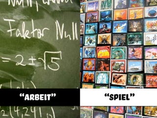 “arbeit” “spiel”
http://www.flickr.com/photos/sulamith/1342528771/sizes/o/
http://www.flickr.com/photos/photonquantique/3364593945/sizes/l/
 