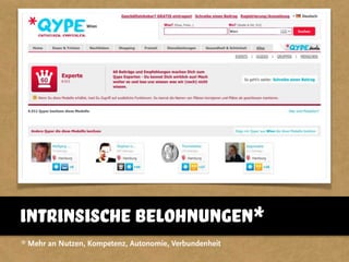 intrinsische belohnungen*
* Mehr an Nutzen, Kompetenz, Autonomie, Verbundenheit
 
