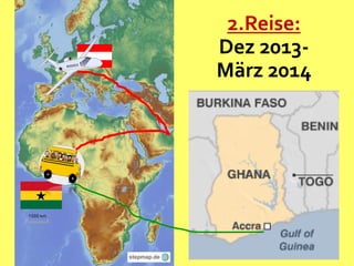 2.Reise:
Dez 2013-
März 2014
 