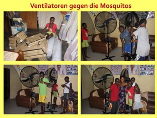 Ventilatoren gegen die Mosquitos
 