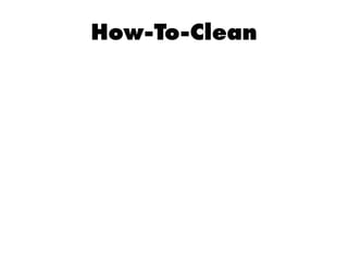 How-To-Clean
 