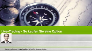 Rainer Heißmann – Live-Trading: So kaufen Sie eine Option
 