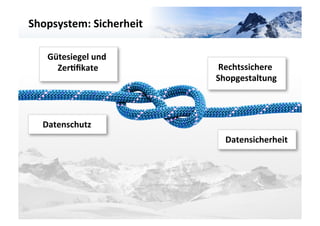 Shopsystem:	
  Sicherheit	
  




                                                          VARIANTE	
  	
  2	
  
    Gütesiegel	
  und	
  
      Zer3ﬁkate    	
            Rechtssichere	
  
                                Shopgestaltung     	
  



   Datenschutz
             	
  
                                   Datensicherheit
                                                 	
  
 