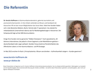 Die Referentin


Dr. Kerstin Hoffmann ist Kommunikationsberaterin, gelernte Journalistin und
promovierte Germanistin. In i...