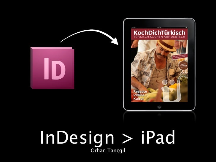 InDesign > iPad     Orhan Tançgil 