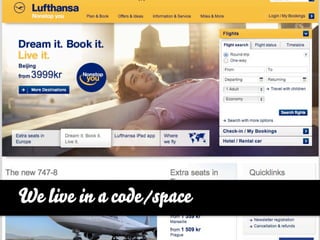 We live in a code/space
 