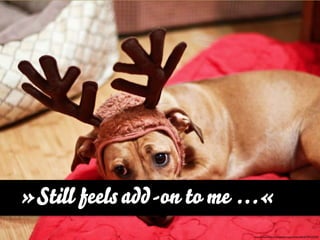 »Still feels add-on to me …«
                         http://www.ﬂickr.com/photos/apartmentlife/6559123353/
 