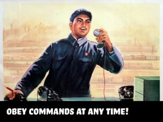 obey commands at any time!
 