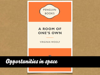 Opportunities in space
 