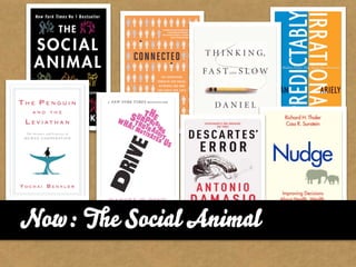Now:   e Social Animal
 