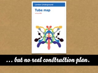 … but no real conﬆru ion plan.
 