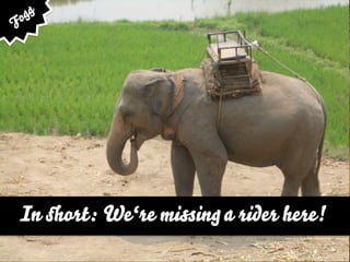 o gg
F




 In     ort: We‘re mi in a rider here!
                                 http://www.flickr.com/photos/aftab/3992830809
 