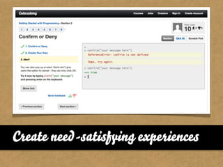 Create need-satisfying experiences
 