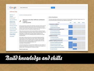 Build knowledge and skills
 