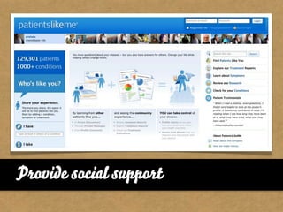 Provide social support
 