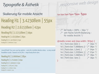 responsive web design
Typografie & Ästhetik
Skalierung für mobile Ansicht
	 /*	 bei body = 100% ~ 16px */
	 /*	 sehr flach...