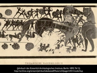 (Jahrbuch des Kaiserlich Archäologischen Instituts, Berlin 1892, Taf. 2)
http://archive.org/stream/jahrbuchdeskaise07kaisr...