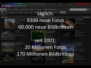 51	
  Millionen	
  Mitglieder
6	
  Milliarden	
  Fotos
 