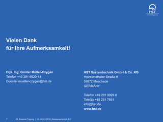11 www.hst.de11 49. Essener Tagung | 02.-04.03.2016 „Wasserwirtschaft 4.0“
HST Systemtechnik GmbH & Co. KG
Heinrichsthaler...