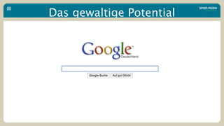 Das gewaltige Potential
 