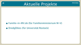 Aktuelle Projekte



• Familie-in-MV.de (für Familienministerium M-V)
• DredgDikes (für Universität Rostock)
 