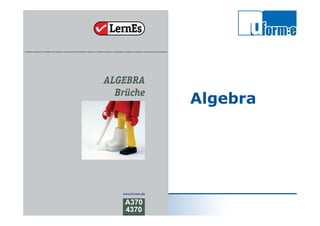 Michael Loef
Bfz-Essen GmbH
LernEs®
Algebra
 