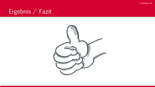 © YouMagnus AG
© YouMagnus AG
Ergebnis / Fazit
 