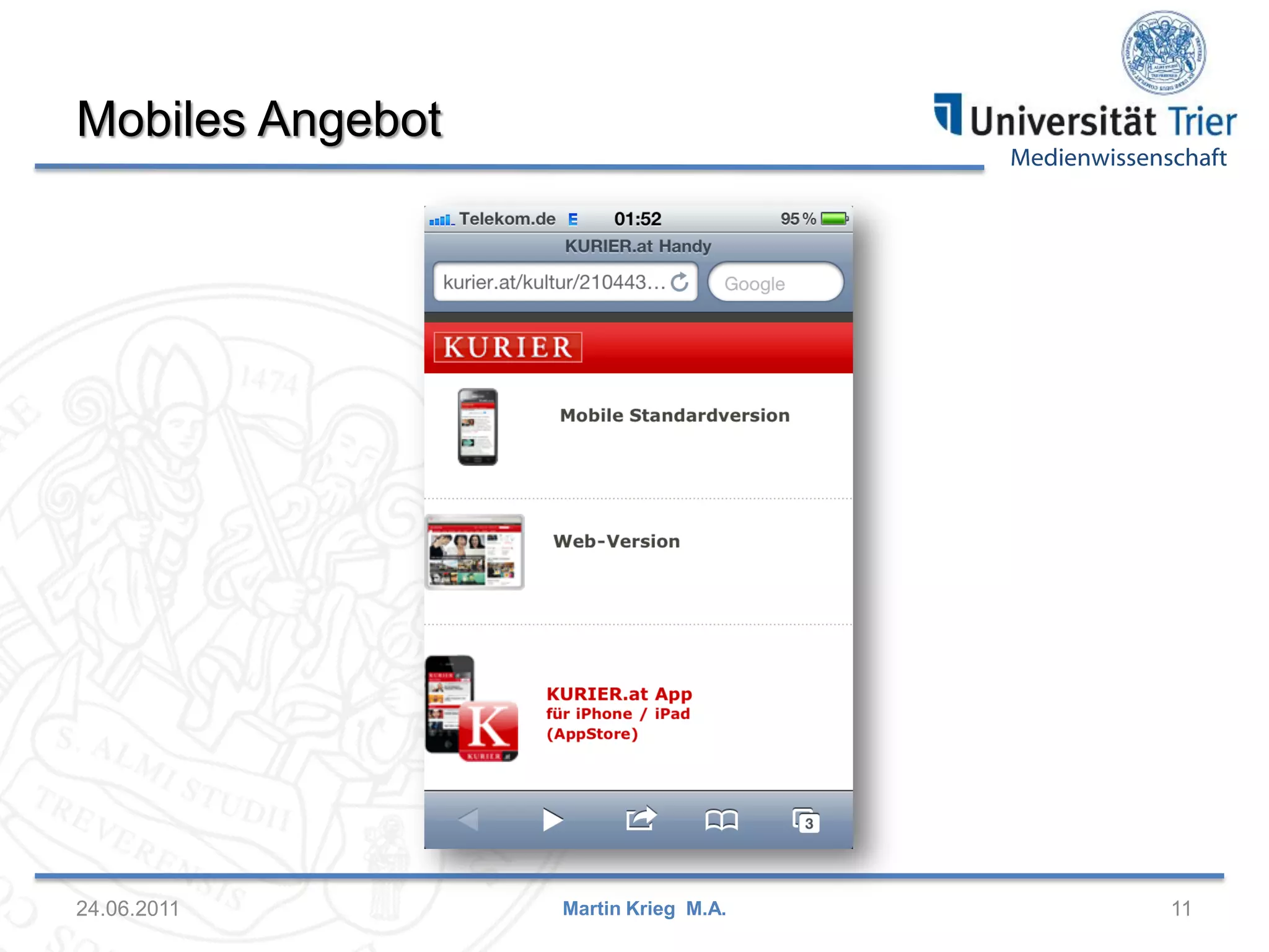 Medienwissenschaft
Mobiles Angebot
24.06.2011 11Martin Krieg M.A.
 