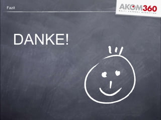DANKE!
Fazit
 