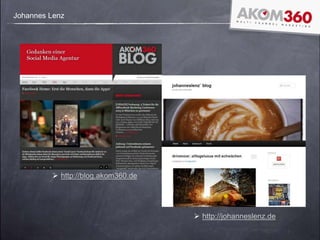 7
 http://johanneslenz.de
 http://blog.akom360.de
Johannes Lenz
 