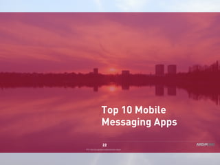 22
Top 10 Mobile
Messaging Apps
Bild: http://picography.co/photos/clear-skies/
 