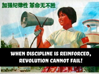 When discipline is reinforced,
revolution cannot fail!
 