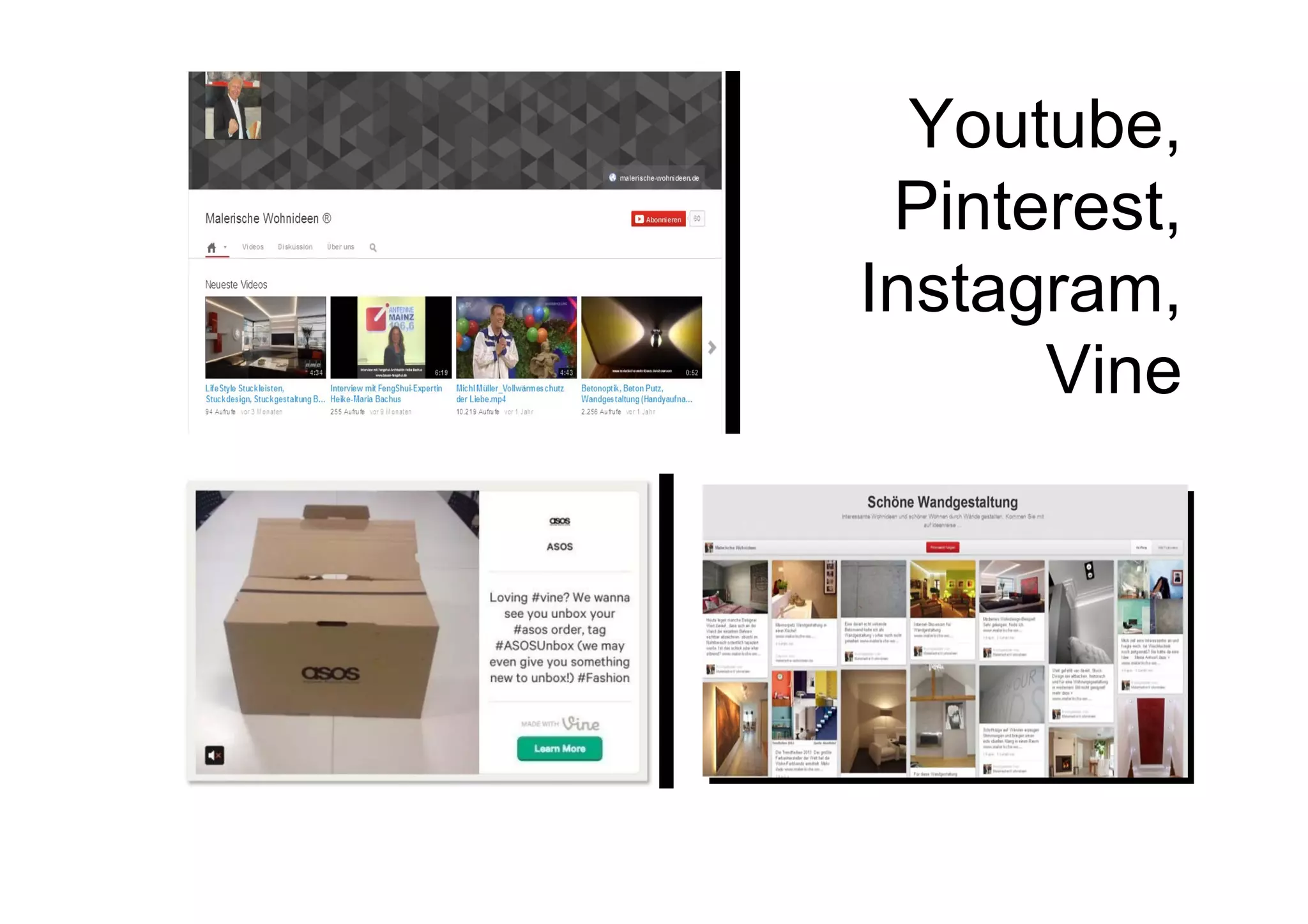 Youtube,
Pinterest,
Instagram,
Vine