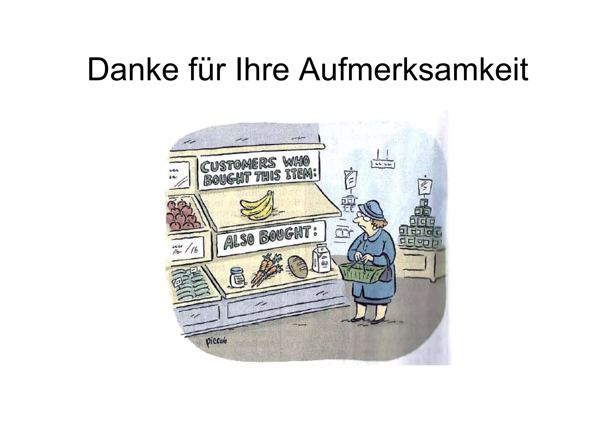 Danke für Ihre Aufmerksamkeit