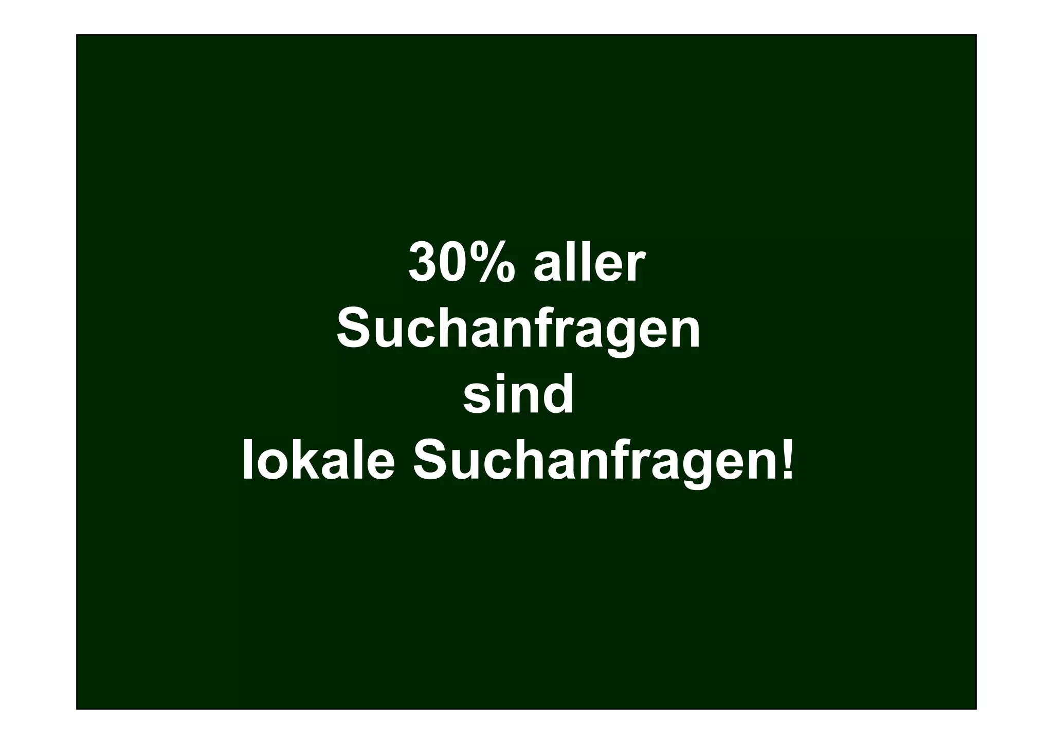 AGENDA
Was wir heute vor haben!

1. Ziel und Ablauf des Workshops
2. Strategie       30% aller
3. Die eigene Website
               Suchanfragen
4. Register und Portale
5. Suchmaschinenoptimierung (SEO)
                     sind
6. Suchmaschinenmarketing (SEM)
7. Newsletter / E-Mail-Marketing
8. Online-PRlokale Suchanfragen!
9. Web 2.0: Blogs, Podcasts, Social Bookmarks



Ihr Unternehmen lebt nicht von dem, was es produziert,
sondern von dem, was es verkauft.


                                                         56
 