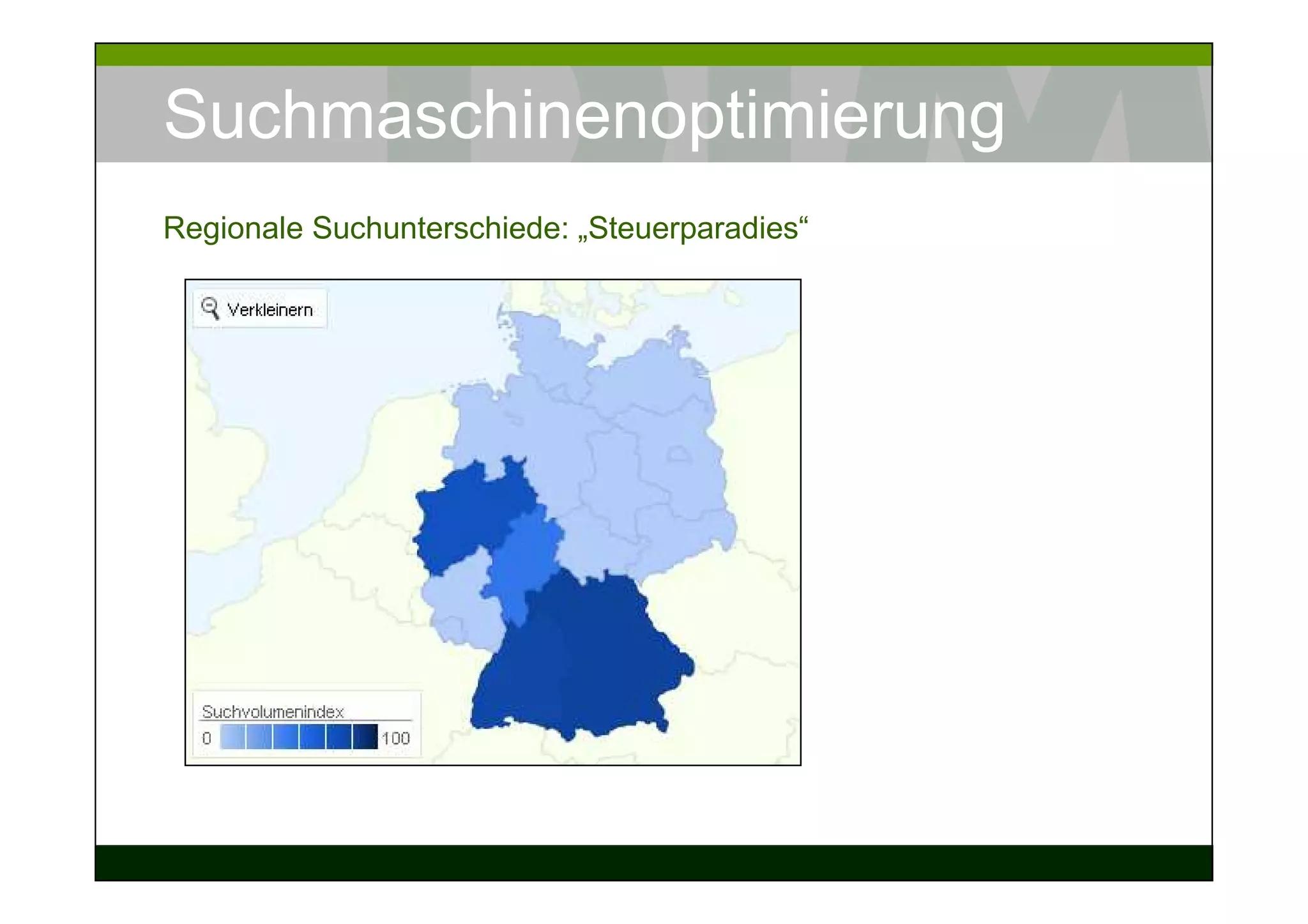 Suchmaschinenoptimierung
Regionale Suchunterschiede: „Steuerparadies“
 